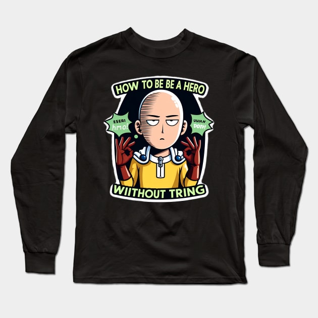 Saitama advice "How to Be a Hero Without Trying". Long Sleeve T-Shirt by Cuddle : Prints & Designs